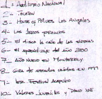 1. Auditorio Nacional 2. Teletn 3. House of polves Los angeles 4. Los 1eros premios 5. El disco la calle de la ssirenas 6. El aprendizaje del ao 2000 7. Ao nuevo en Monterrey 8. Gira de Estados Unidos en 1999 9. 1er Festival Acapulco 10. Valores Juveniles y disco XNE